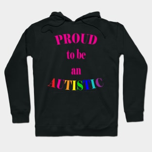 Proud to be an Autistic- Pink Hoodie